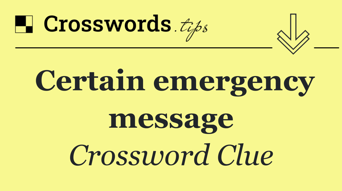 Certain emergency message