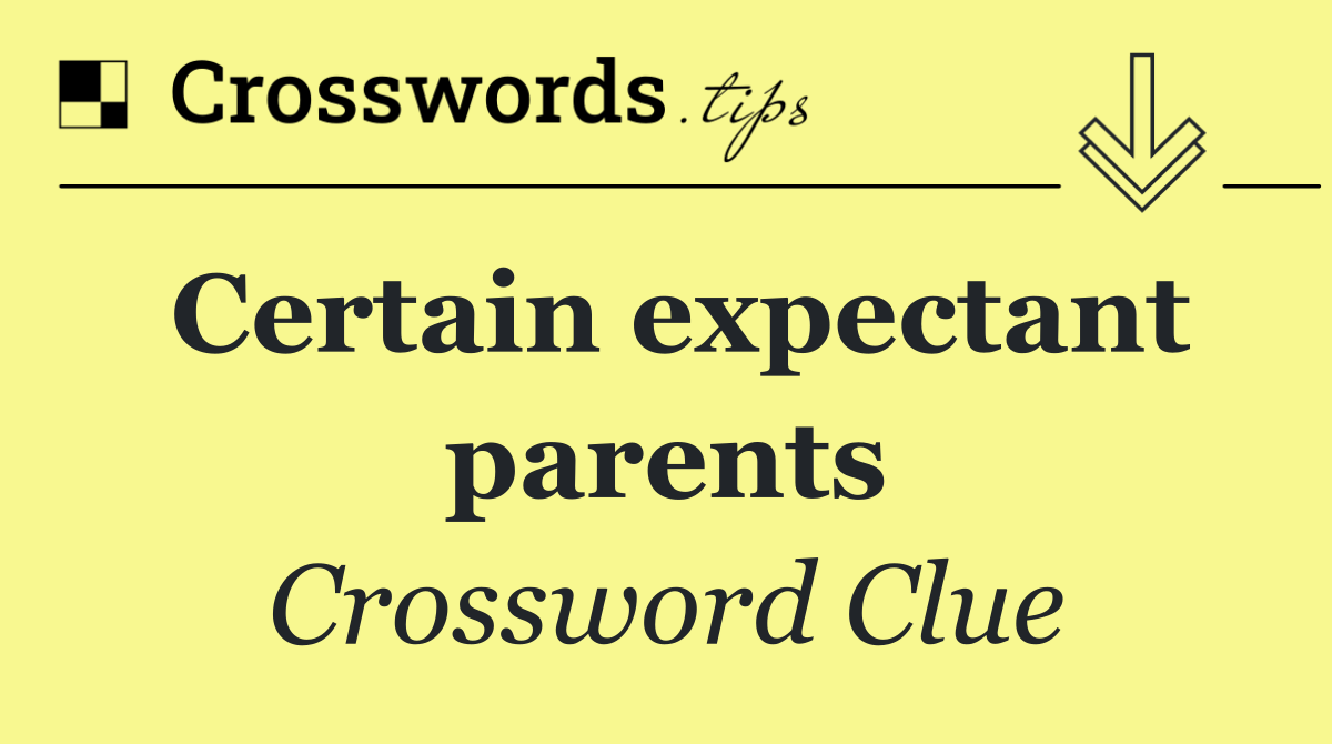 Certain expectant parents