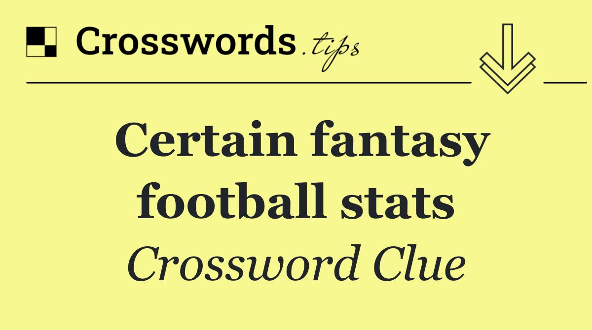 Certain fantasy football stats