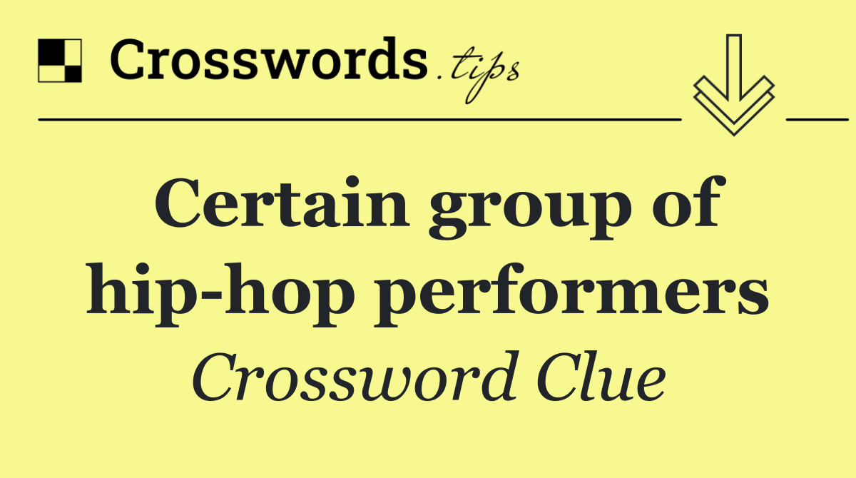 Certain group of hip hop performers