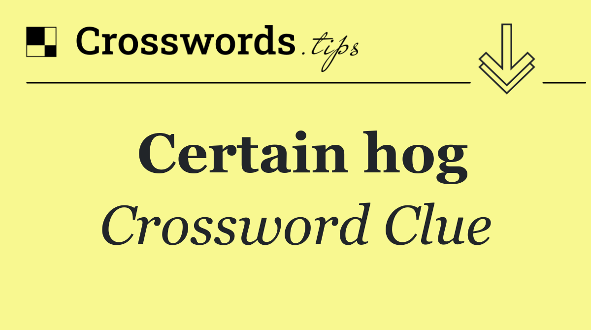 Certain hog