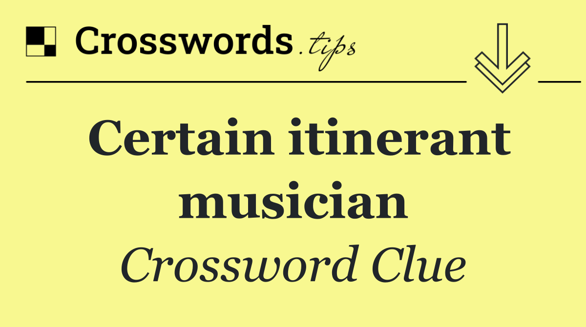 Certain itinerant musician