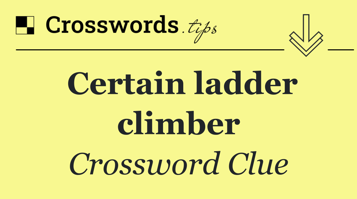 Certain ladder climber