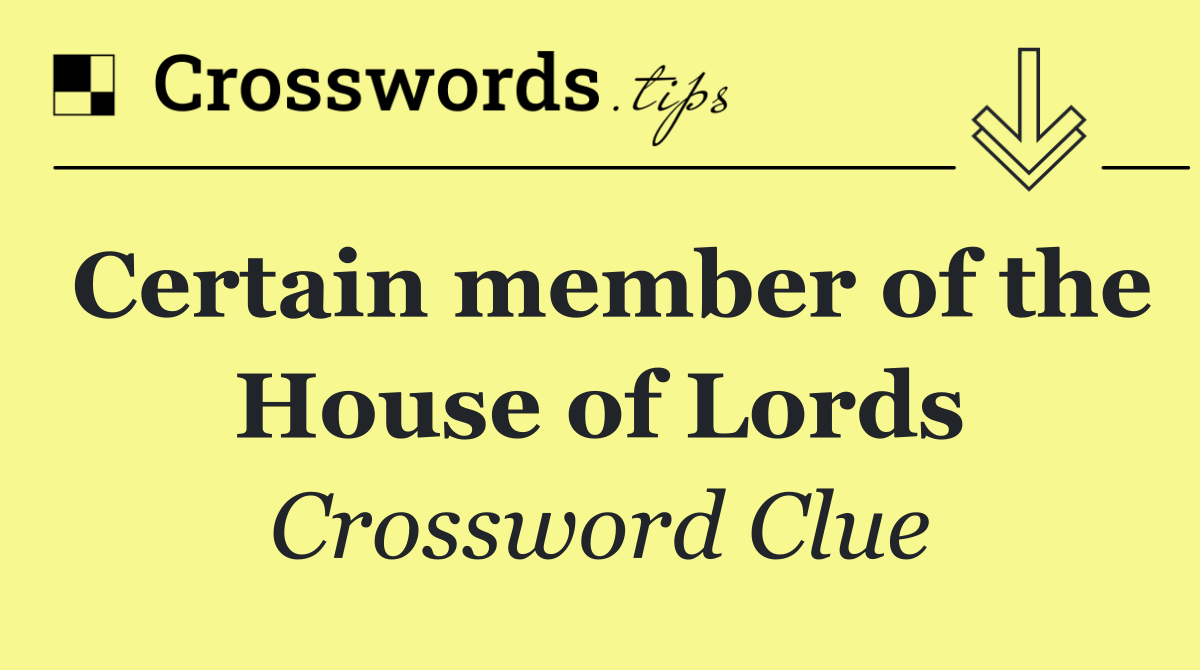 Certain member of the House of Lords