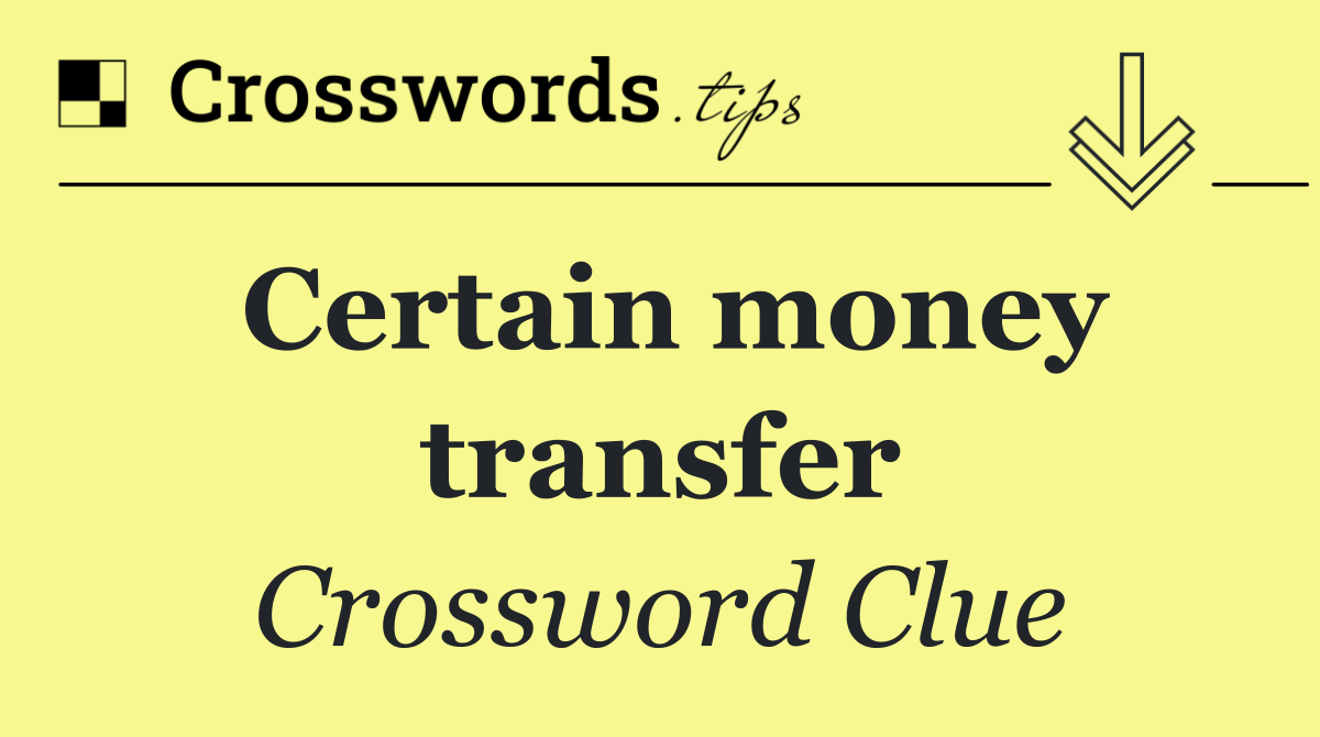 Certain money transfer
