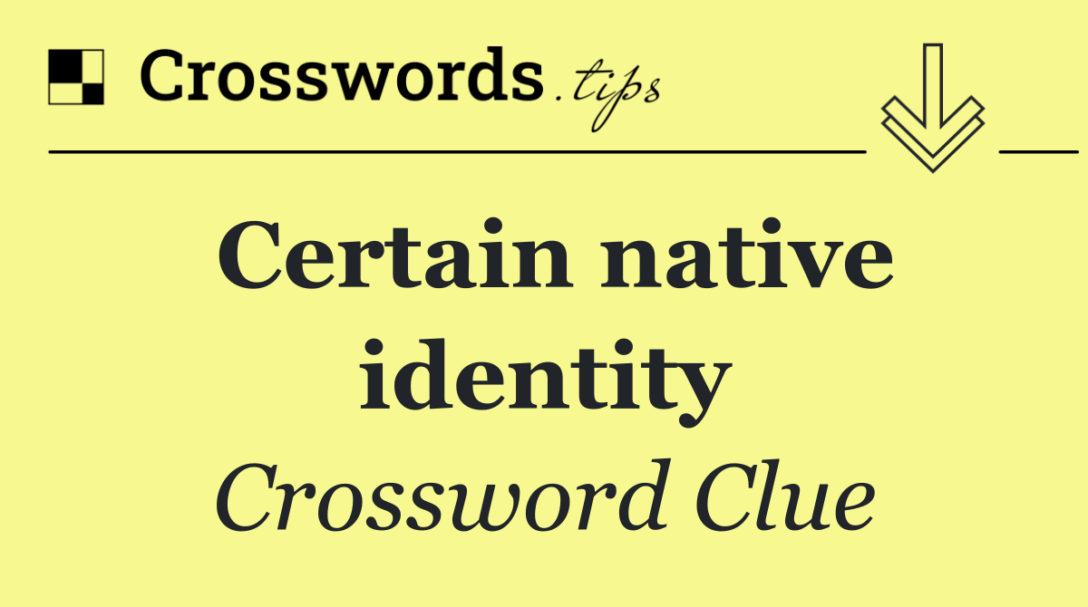 Certain native identity