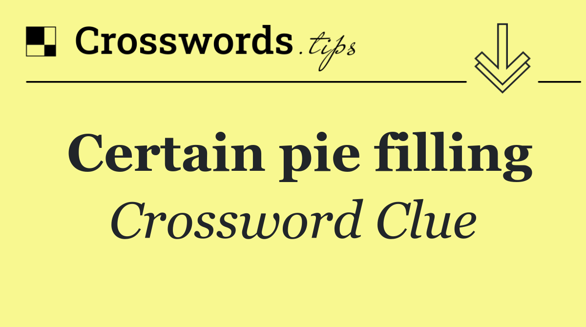 Certain pie filling