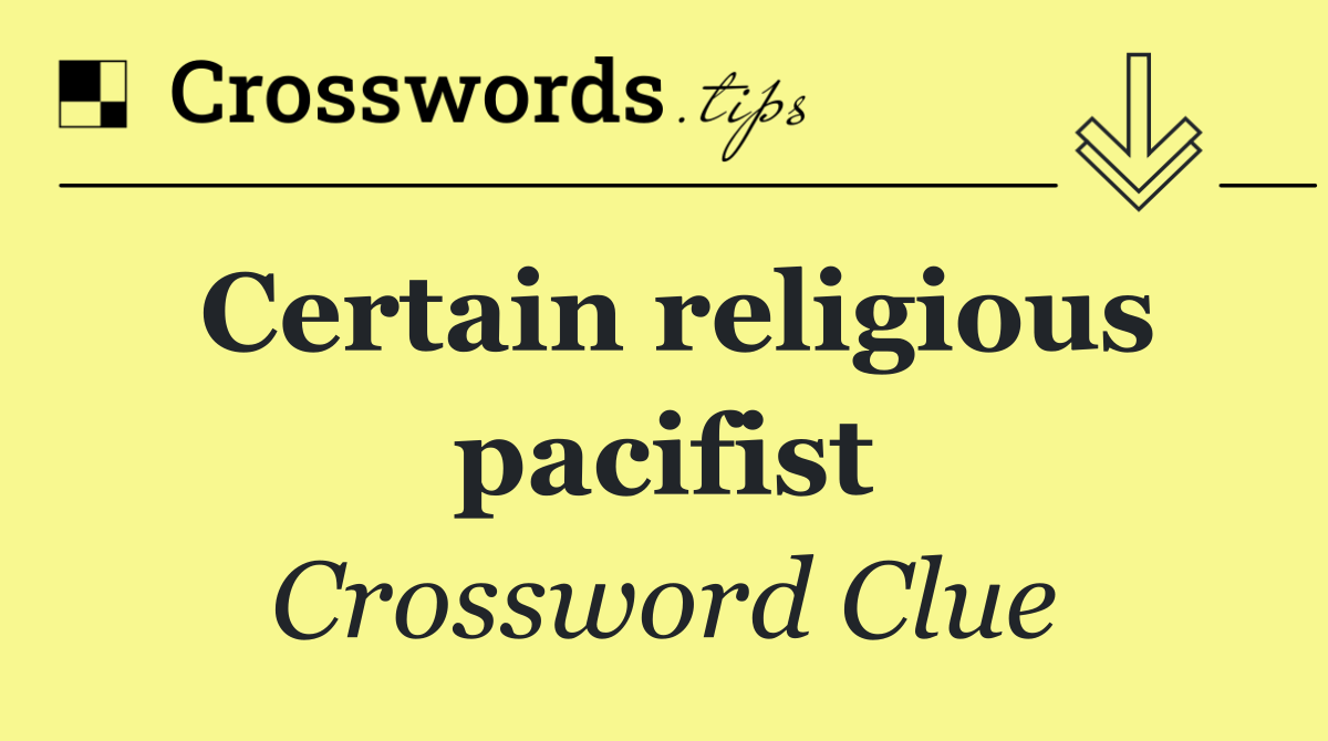 Certain religious pacifist