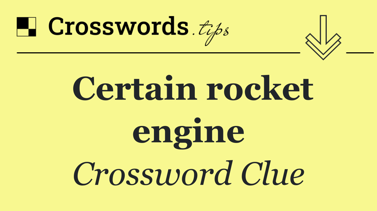 Certain rocket engine
