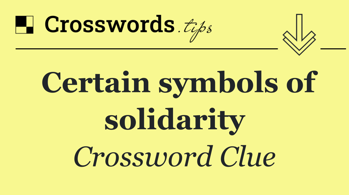 Certain symbols of solidarity