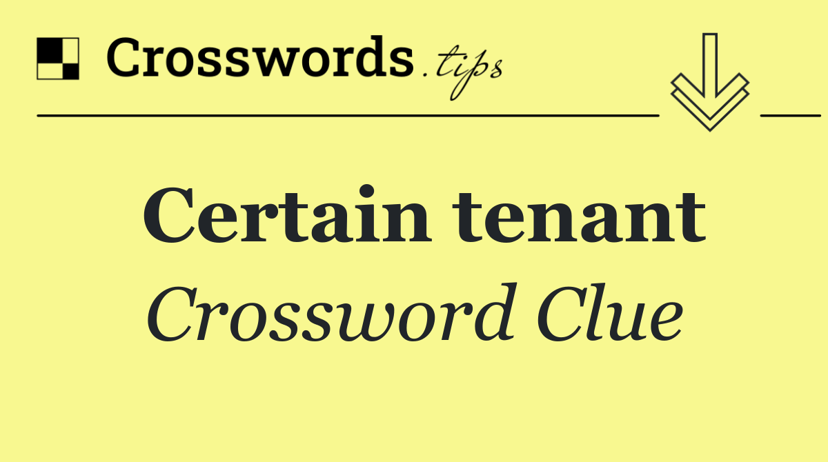 Certain tenant