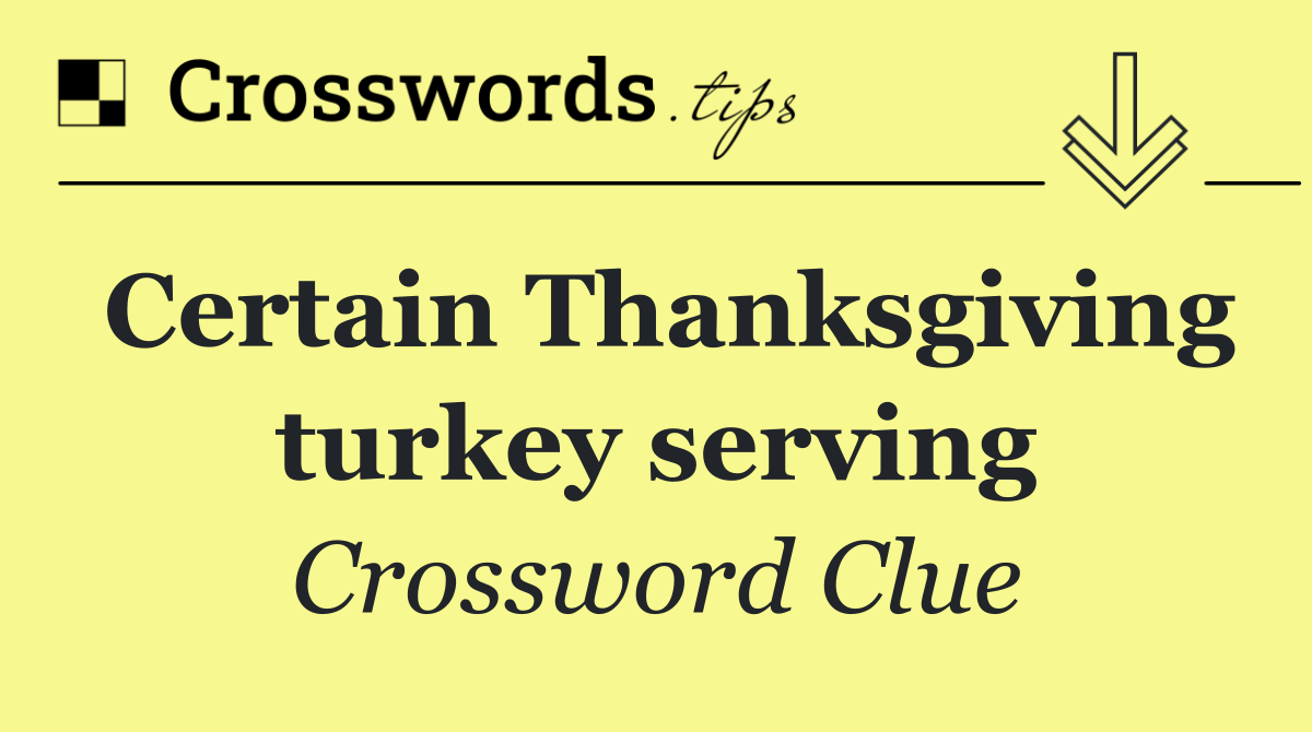 Certain Thanksgiving turkey serving