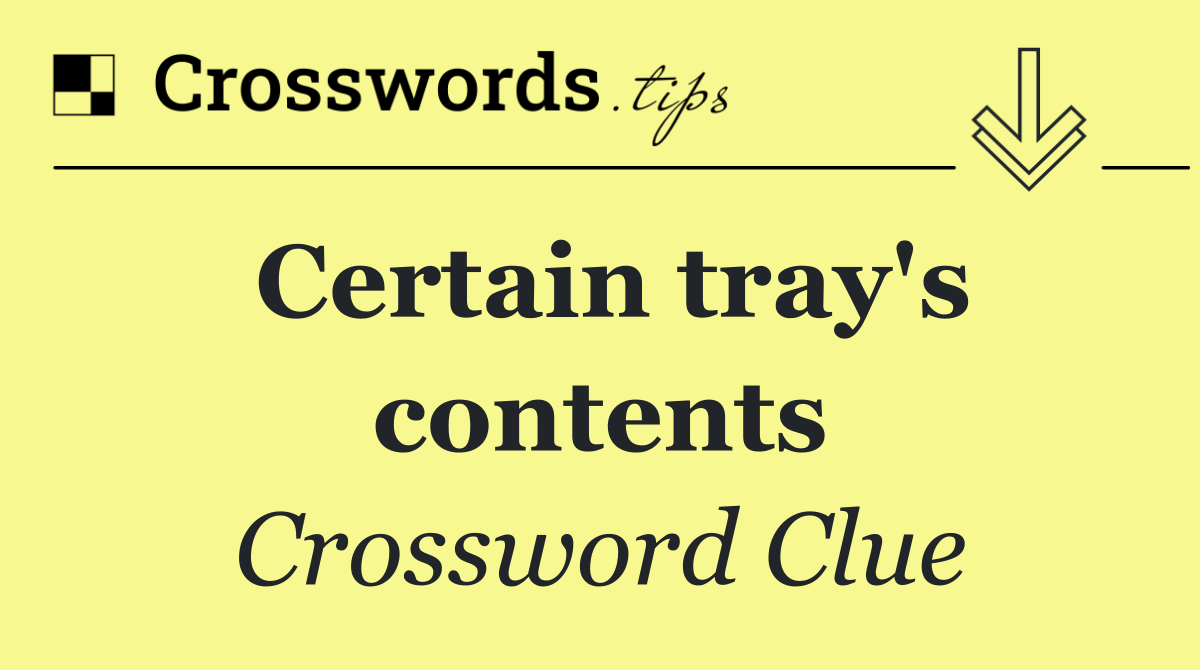Certain tray's contents