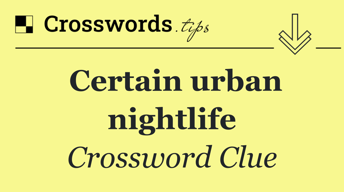 Certain urban nightlife