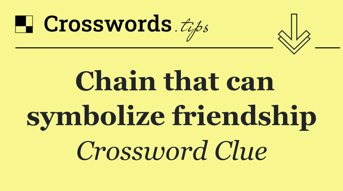 Chain that can symbolize friendship