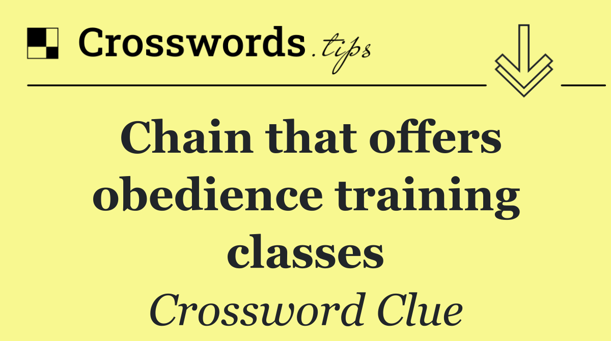 Chain that offers obedience training classes