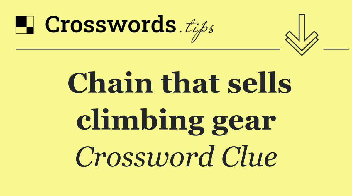 Chain that sells climbing gear
