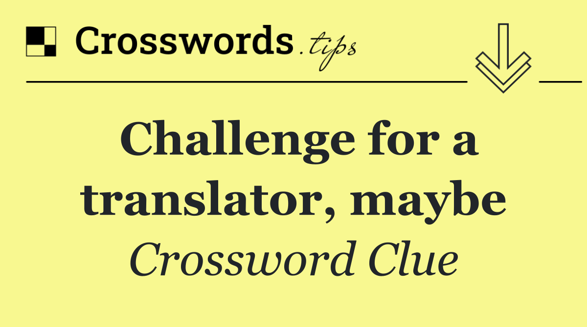 Challenge for a translator, maybe