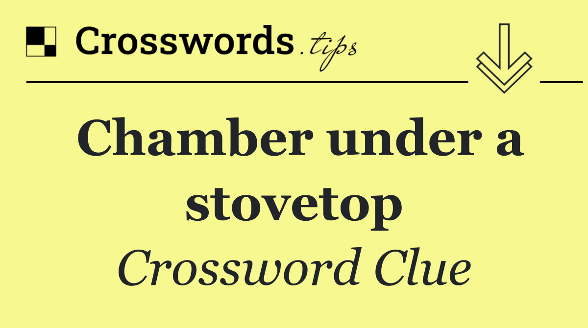Chamber under a stovetop