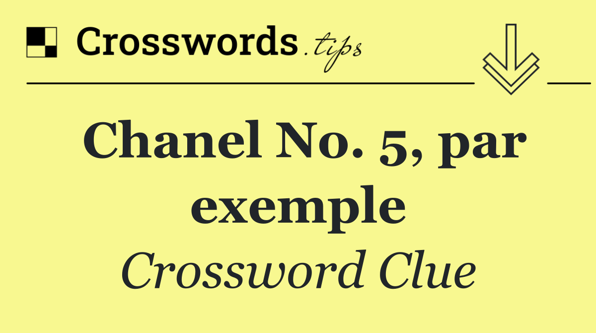 Chanel No. 5, par exemple