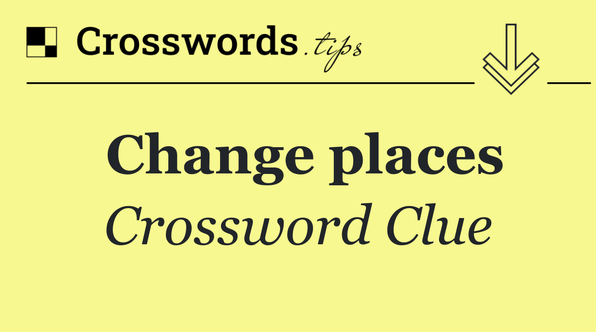 Change places