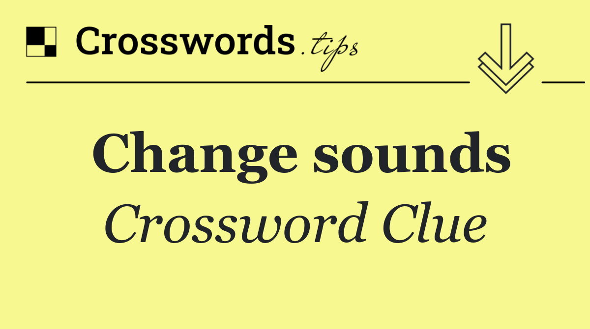 Change sounds