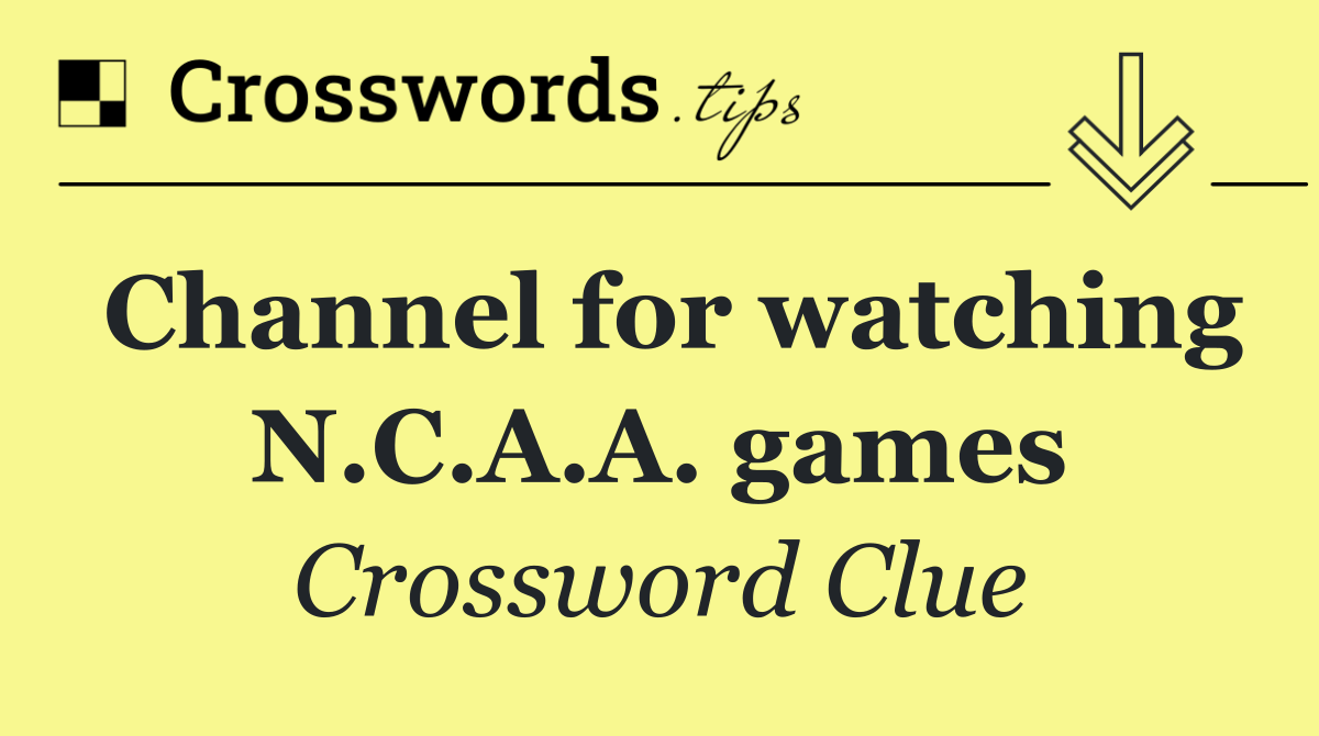 Channel for watching N.C.A.A. games