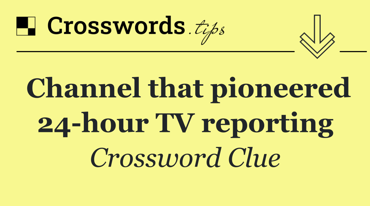 Channel that pioneered 24 hour TV reporting