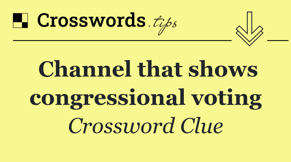 Channel that shows congressional voting