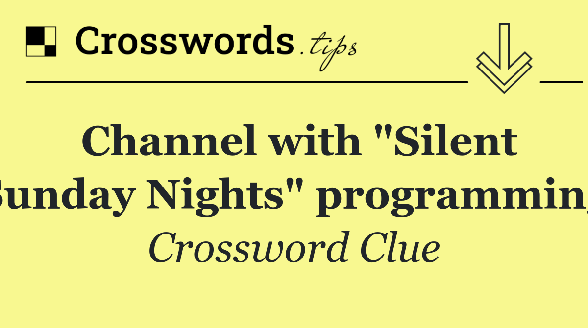 Channel with "Silent Sunday Nights" programming