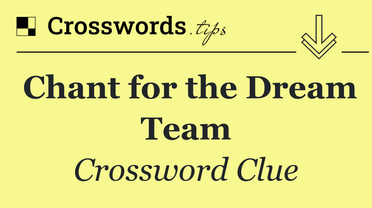 Chant for the Dream Team
