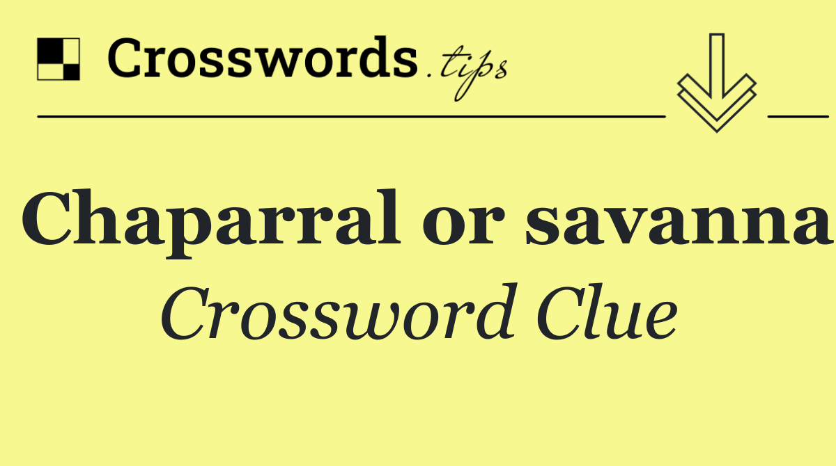 Chaparral or savanna