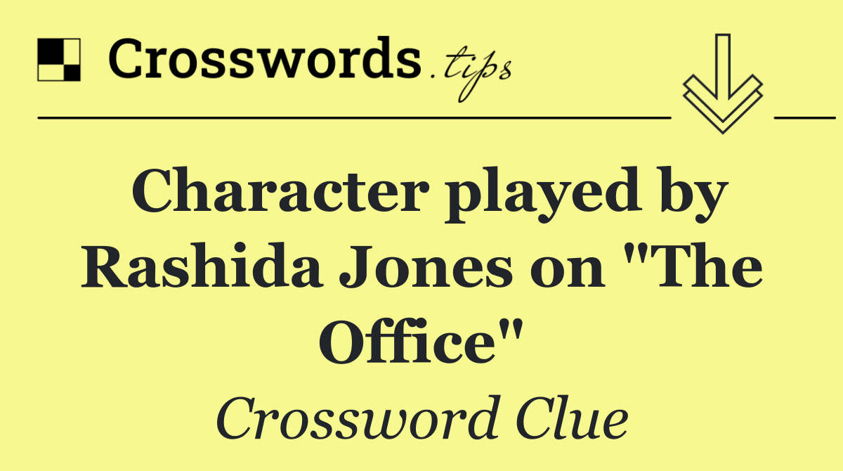 Character played by Rashida Jones on "The Office"