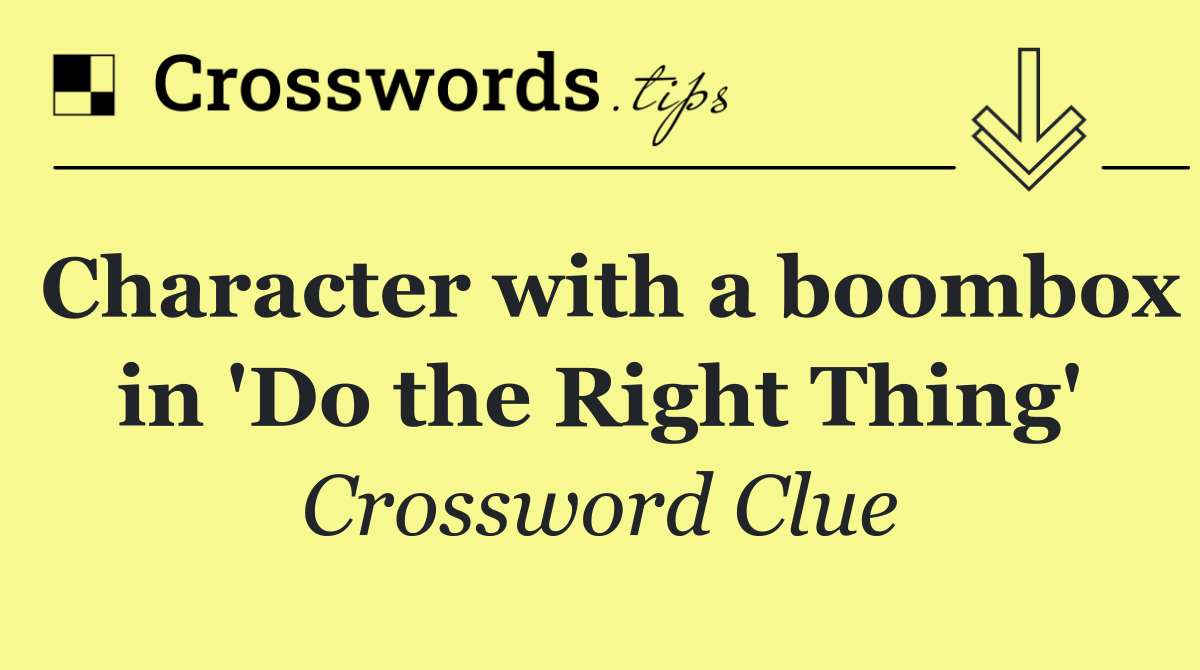 Character with a boombox in 'Do the Right Thing'