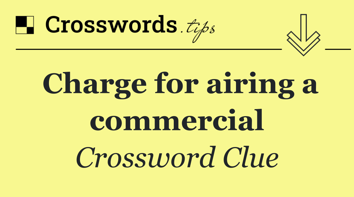 Charge for airing a commercial