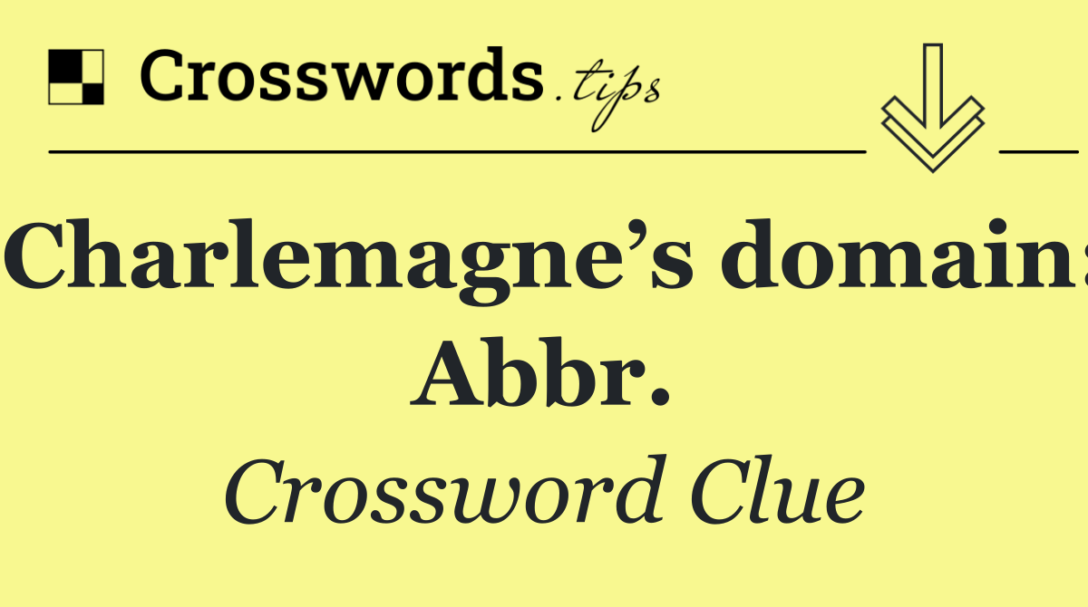 Charlemagne’s domain: Abbr.