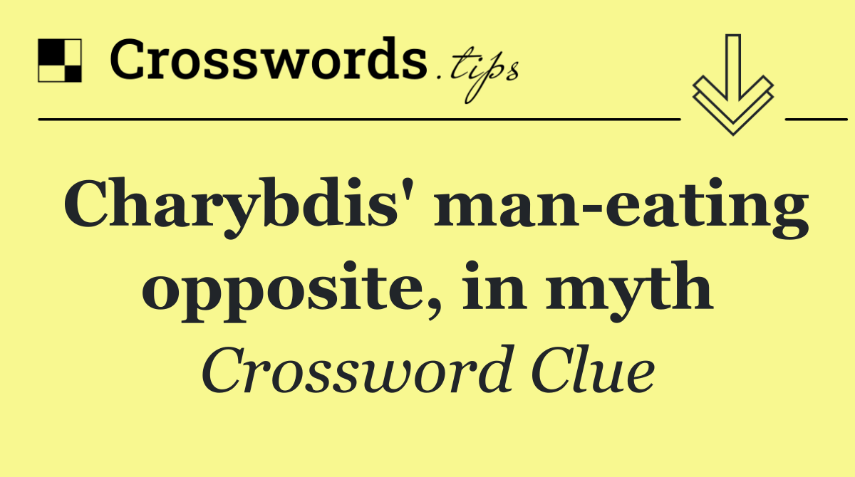 Charybdis' man eating opposite, in myth