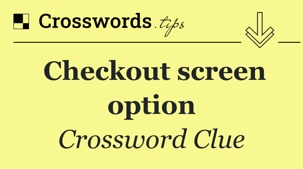 Checkout screen option
