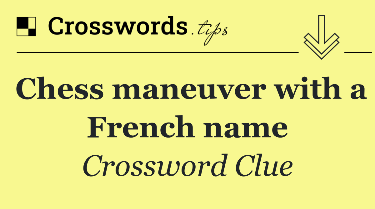 Chess maneuver with a French name