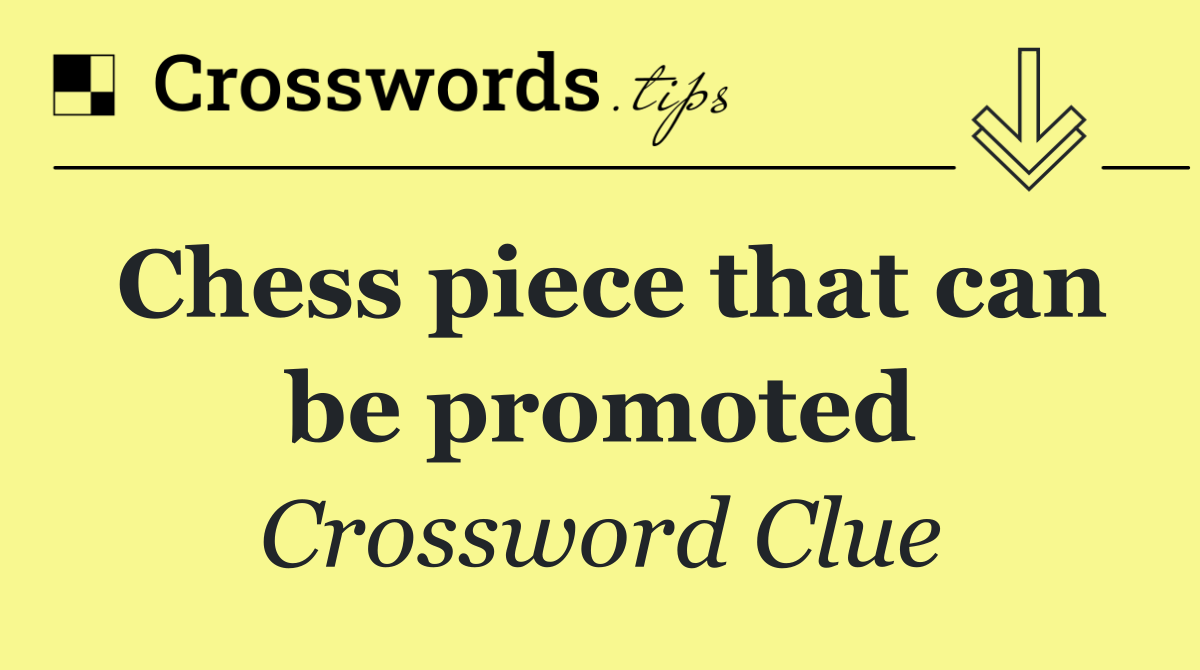 Chess piece that can be promoted