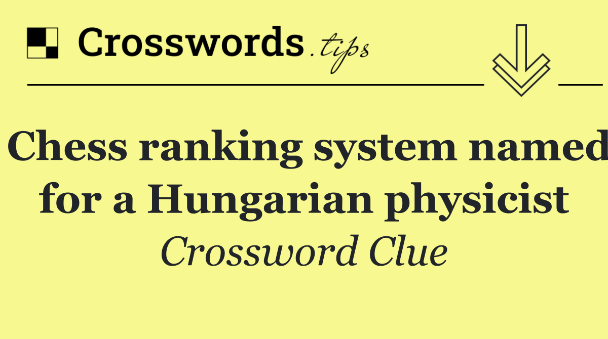 Chess ranking system named for a Hungarian physicist