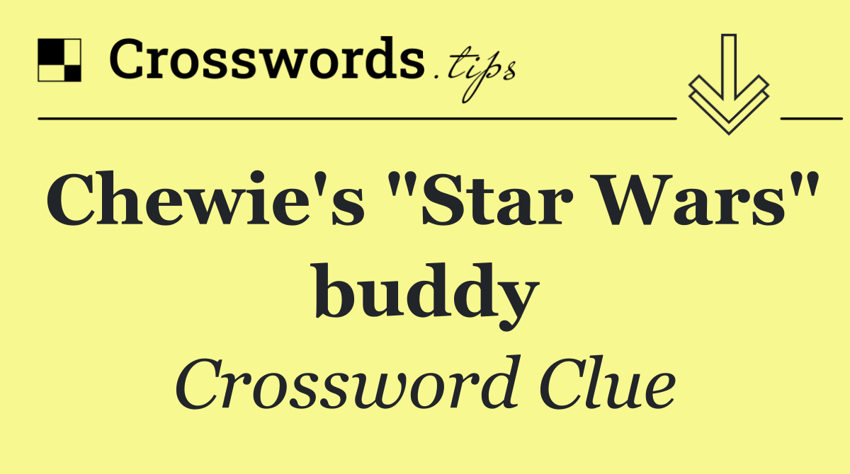 Chewie's "Star Wars" buddy