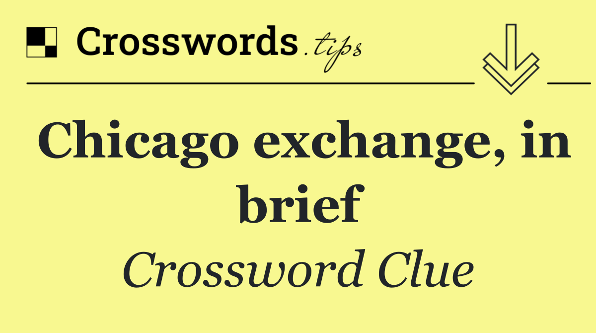 Chicago exchange, in brief