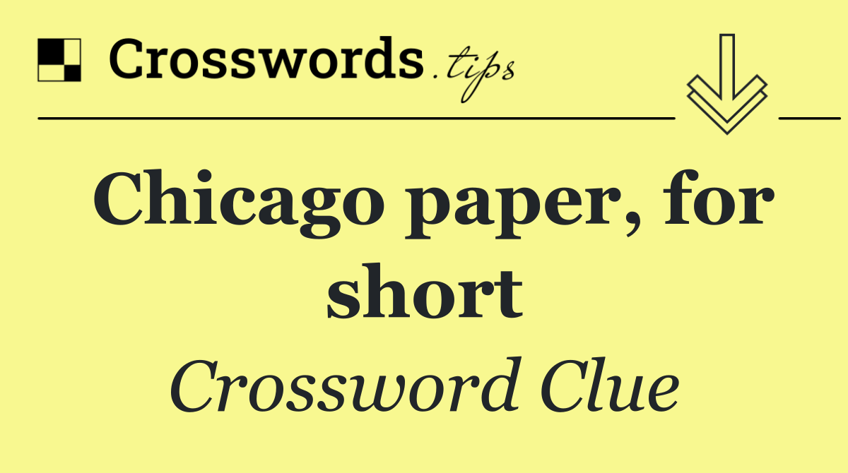 Chicago paper, for short