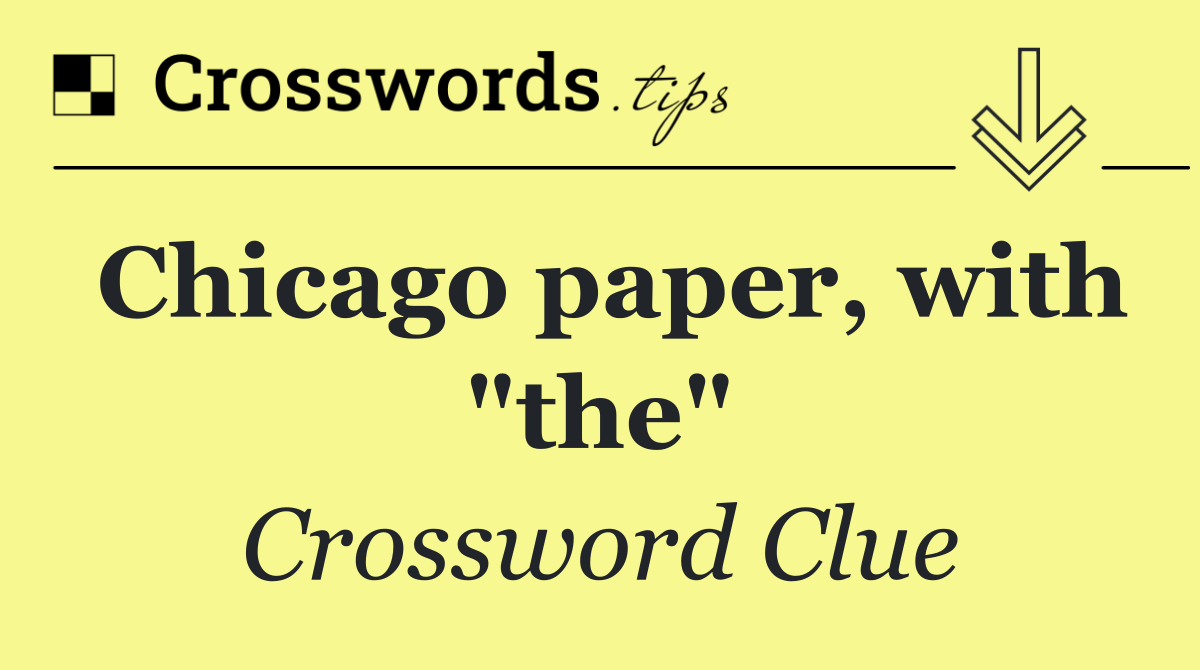Chicago paper, with "the"
