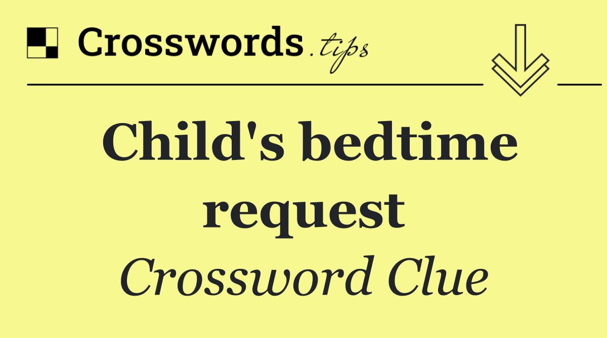 Child's bedtime request