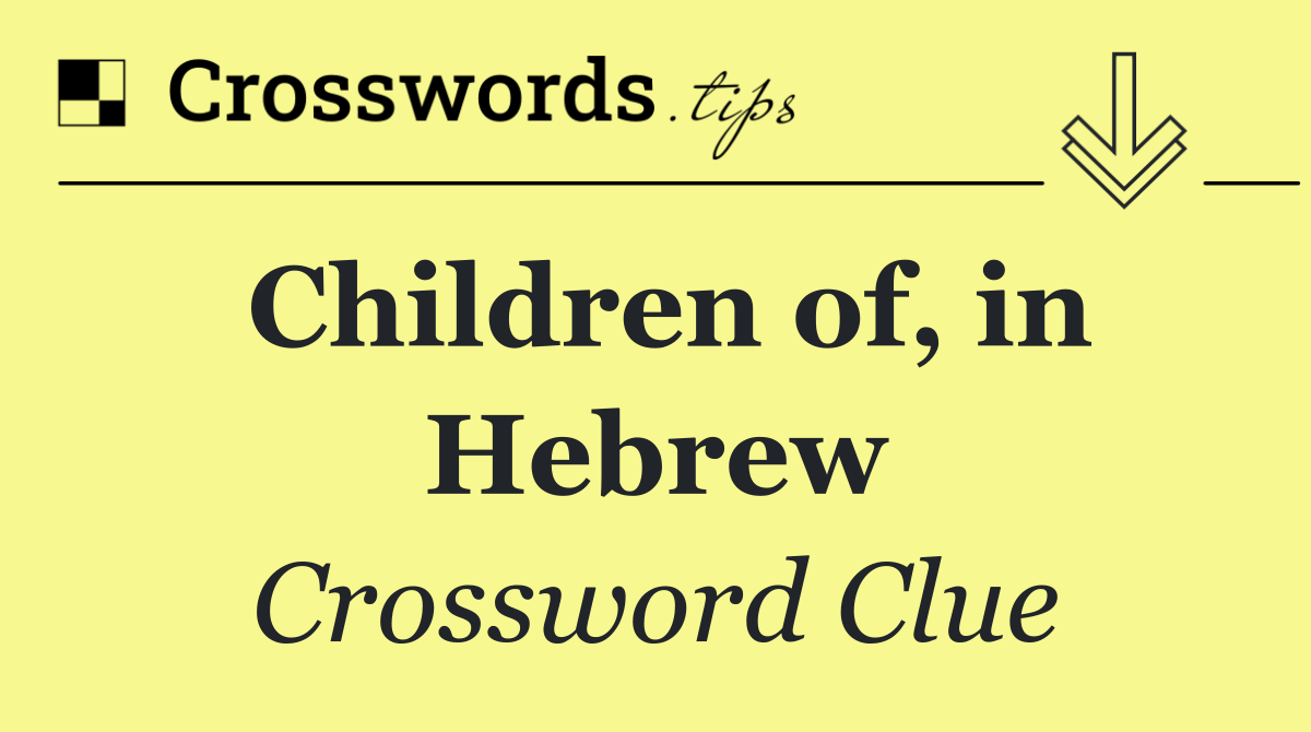 Children of, in Hebrew