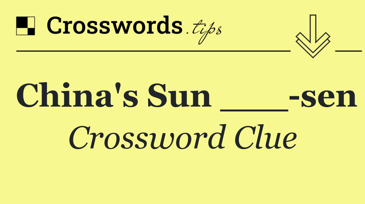 China's Sun ___ sen