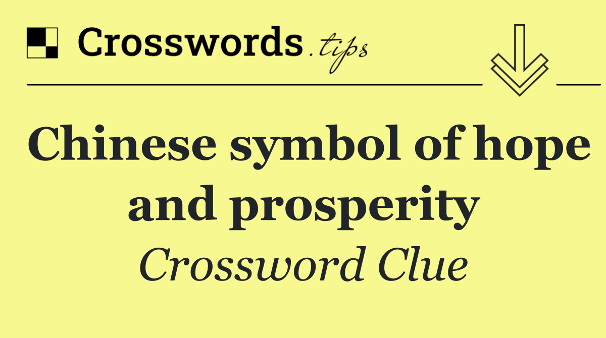Chinese symbol of hope and prosperity