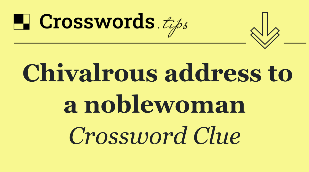 Chivalrous address to a noblewoman